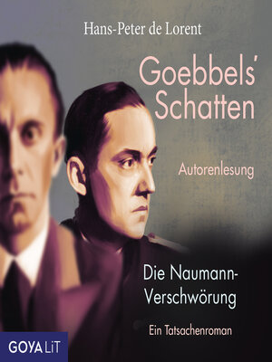 cover image of Goebbels' Schatten. Die Naumann-Verschwörung. Ein Tatsachenroman